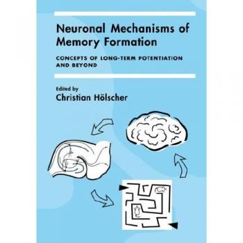 Mecanismos Neuronales de Formación de la Memoria: Conceptos de Potenciación a Largo Plazo y Más Allá - Edición en Rústica Cambridge