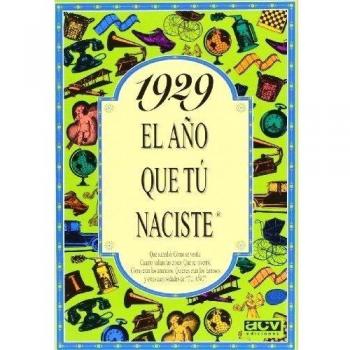 1929 EL AÑO QUE TU NACISTE