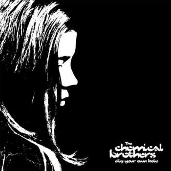 dig your own hole - Chemical Brothers