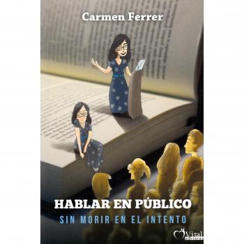 Hablar en público: Y no morir en el intento - Ferrer Planas, Carmen