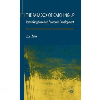 The Paradox of Catching Up: Rethinking of State-Led Economic Development