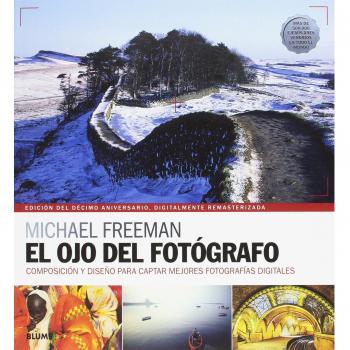 El ojo del fotógrafo - Michael Freeman