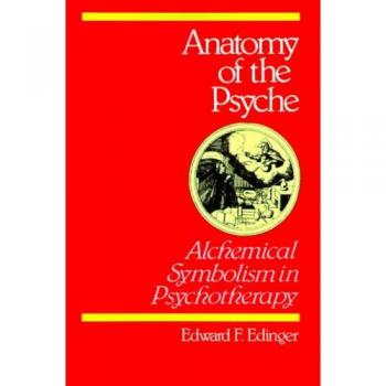 Anatomy of the Psyche: Alchemical Symbolism in Psychotherapy