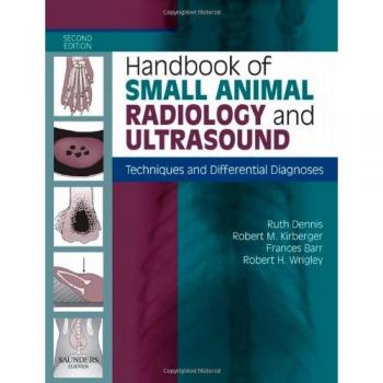 Comprehensive Guide to Small Animal Radiology and Ultrasound Techniques, 2nd Edition