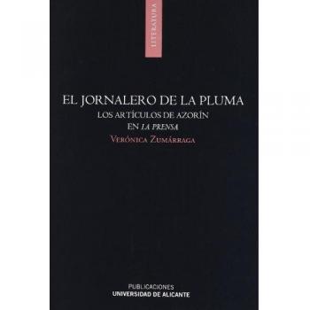 El Jornalero de la pluma: Los artículos de Azorín en La Prensa