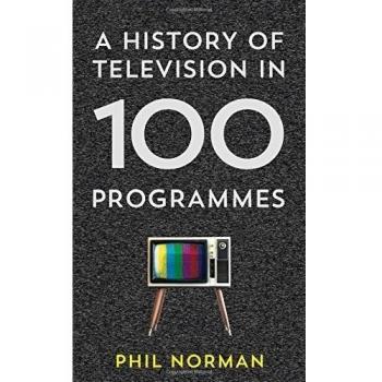 A History of Television in 100 Programmes