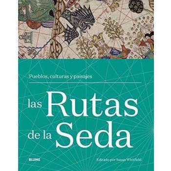 Las Rutas De la Seda: Pueblos, culturas y paisajes