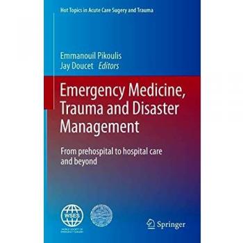 Emergency Medicine, Trauma and Disaster Management: From Prehospital to Hospital Care and Beyond