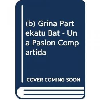 (b) Grina Partekatu Bat - Una Pasion Compartida (Kubo (artearen Kutxagunea))