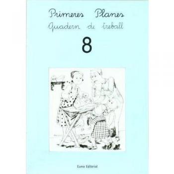 Primeres Planes. Quadern de treball 8