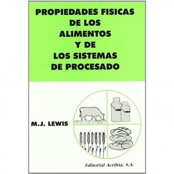 Propiedades físicas de los alimentos y sus sistemas de procesado - Lewis