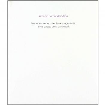 Notas sobre arquitectura e ingeniería en el paisaje de la posciudad