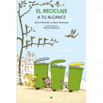 EL RECICLAJE A TU ALCANCE - Bertolini, Gérard