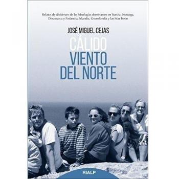 Calido Viento del Norte: Relatos de disidentes de las ideologías dominantes en Suecia, Noruega, Dinamarca y Finlandia, Groenlandia y las Islas Feroe