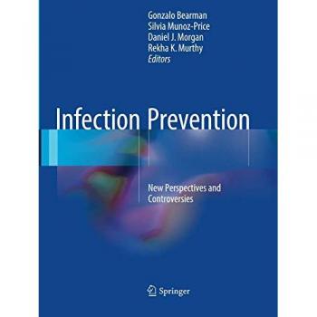 Infection Prevention: New Perspectives and Controversies