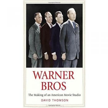 Warner Bros: The Making of an American Movie Studio