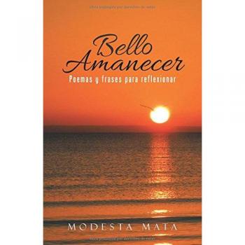 Bello Amanecer: Colección de Poemas y Frases Inspiradoras para la Reflexión