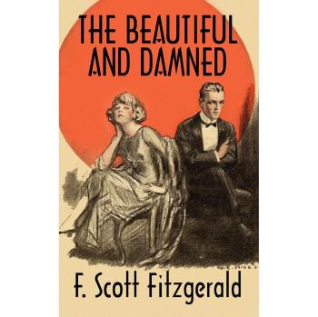 The Beautiful and Damned: Classic American Novel with Themes of Wealth and Despair