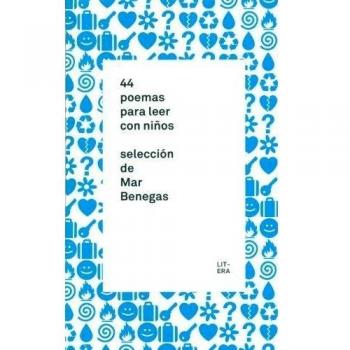 44 poemas para leer con niños: Selección de Mar Benegas - Mar Benegas