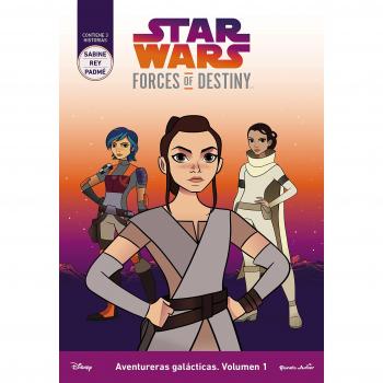 Star Wars. Forces of Destiny. Aventureras galácticas. Volumen 1 - Star Wars