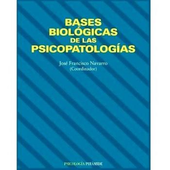 Bases biológicas de las psicopatologías