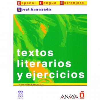 Textos literarios y ejercicios. Nivel Avanzado