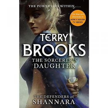 La Hija del Hechicero: Los Defensores de Shannara - Terry Brooks