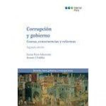 Corrupción y gobierno. Causas, consecuencias y reformas