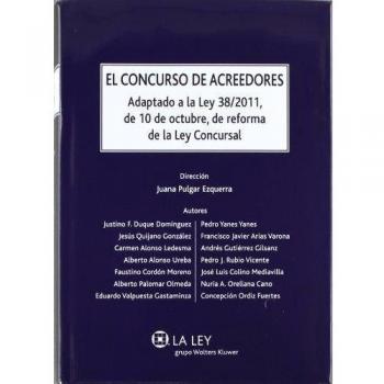 El concurso de acreedores: Adaptado a la Ley 38/2011, de 10 de octubre, de reforma de la Ley Concursal