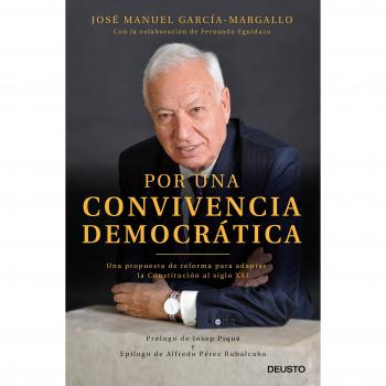 Por una convivencia democrática: Una propuesta de reforma para adaptar la Constitución al siglo XXI - José Manuel García-margallo