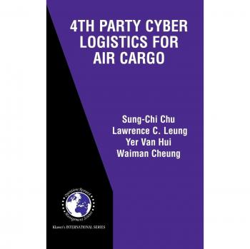 4th Party Cyber Logistics for Air Cargo: International Operations Research Management Series Volume 73
