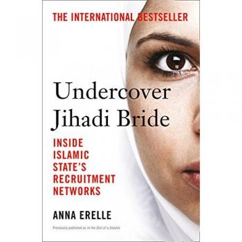 Novela de Investigación: La Novia Jihadista Encubierta - Dentro de las Redes de Reclutamiento del Estado Islámico por Anna Erelle