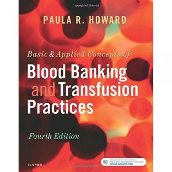 Basic & Applied Concepts of Blood Banking and Transfusion Practices, 4e