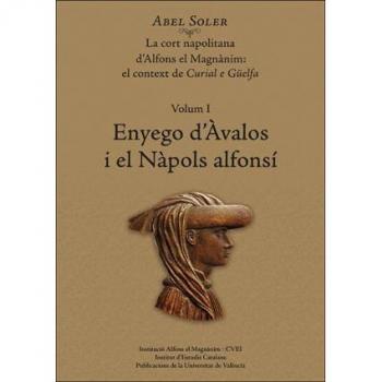 La cort napolitana d'Alfons el Magnànim:  el context de Curial e Güelfa: Cort napolitana d'Alfons el Magnànim:el context de Curial e Güelfa. Volum I: E: 1