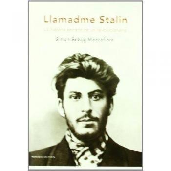Llamadme Stalin: La historia secreta de un revolucionario