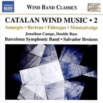 Catalan Wind Music, Vol. 2 - Amargós, J.A./ Bertran, M./ Fàbregas, E.