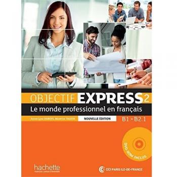 Objectif express. Livre eleve. Per le Scuole superiori. Con DVD-ROM. Con espansione online: Objectif Express 2. N.E Alumno