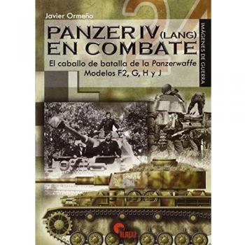 Panzer IV Lang en combate. El caballo de batalla de la Panzerwaffe. Modelos F2 G H y J