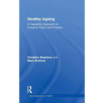 Healthy Ageing: A Capability Approach to Inclusive Policy and Practice