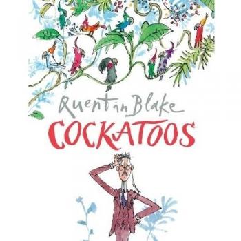 Cockatoos: Libro de Cuentos en Pasta Blanda para Celebrar el 90 Aniversario de Quentin Blake