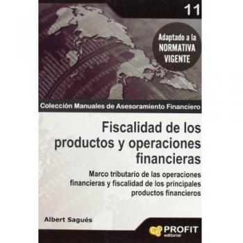 Fiscalidad de los productos y operaciones financieras: Marco tributario de las operaciones financieras y fiscalidad de los principales productos financieros