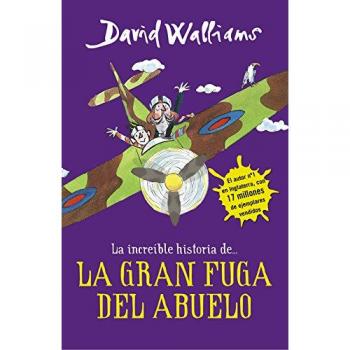 La increíble historia de... La gran fuga del abuelo - David Walliams