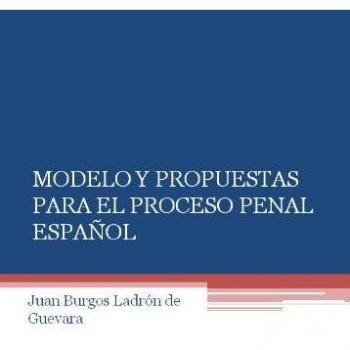 Modelo y propuestas para el proceso penal español