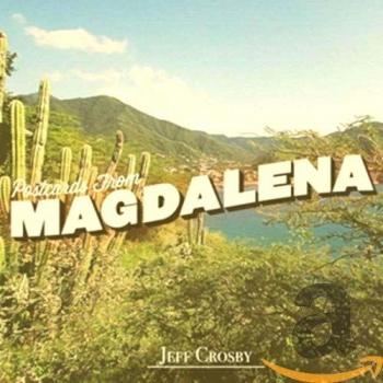 Postcards For Magdalena - JEFF CROSBY