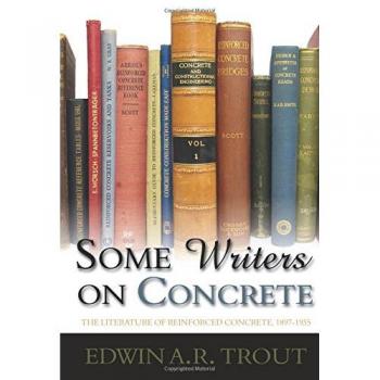 Some Writers on Concrete: The Literature of Reinforced Concrete, 1897-1935