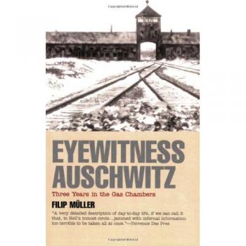 Eyewitness Auschwitz: Three Years in the Gas Chamber