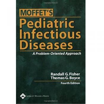 Moffet's Pediatric Infectious Diseases: A Problem-Oriented Approach