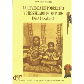 Leyenda de pobrecito y otros relatos de los indios, la