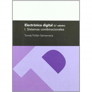 Electronica Digital. I. Sistemas combinacionales, 3.ª ed.