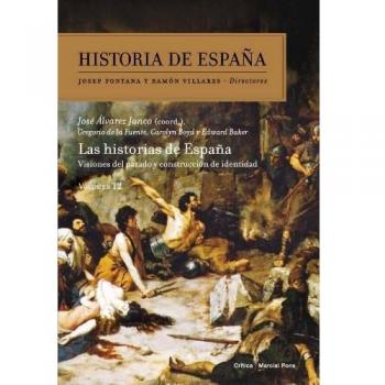 Las Historias de España: Historia de España Vol. 12 - José álvarez Junco/carolyn Boyd/edward Baker/gregorio De La Fuente Monge